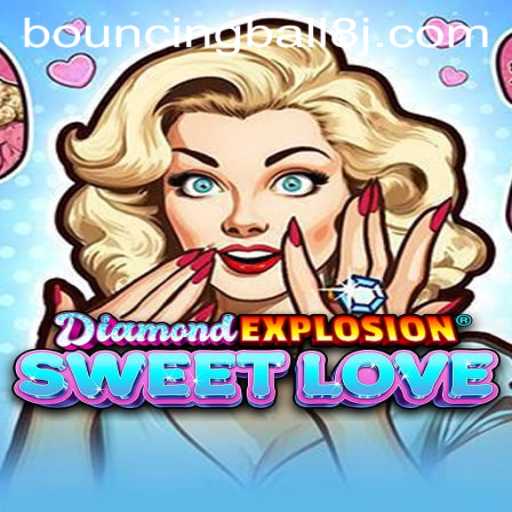 Unveiling the Exciting World of DiamondExplosionSweetLove - A Journey Through BouncingBall8