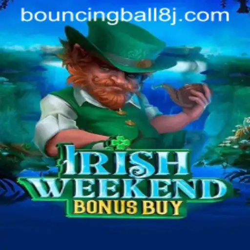 Exploring the Thrills of IrishWeekendBonusBuy and BouncingBall8