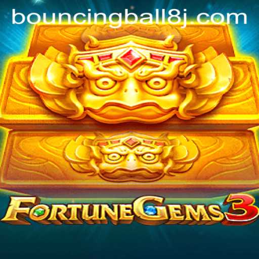 FortuneGems3: Dive into the World of Gaming with BouncingBall8