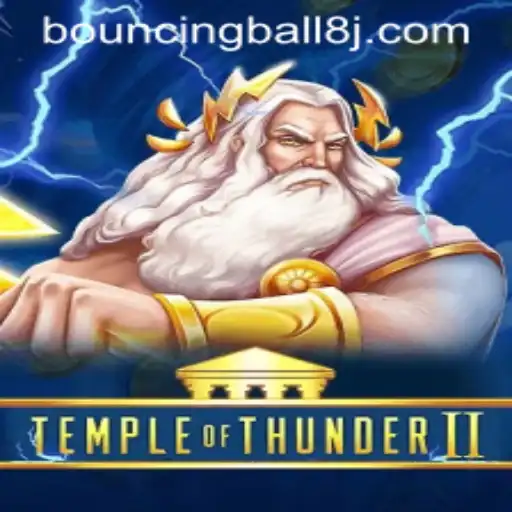Discover the Exciting World of Temple of Thunder II and Bouncing Ball 8