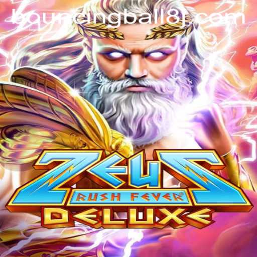 Experience the Thrill of ZeusRushFeverDeluxe and Unlock the Secrets of BouncingBall8